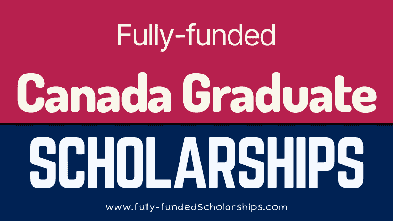 Canada Graduate Scholarships 2024 2025 For International Students 